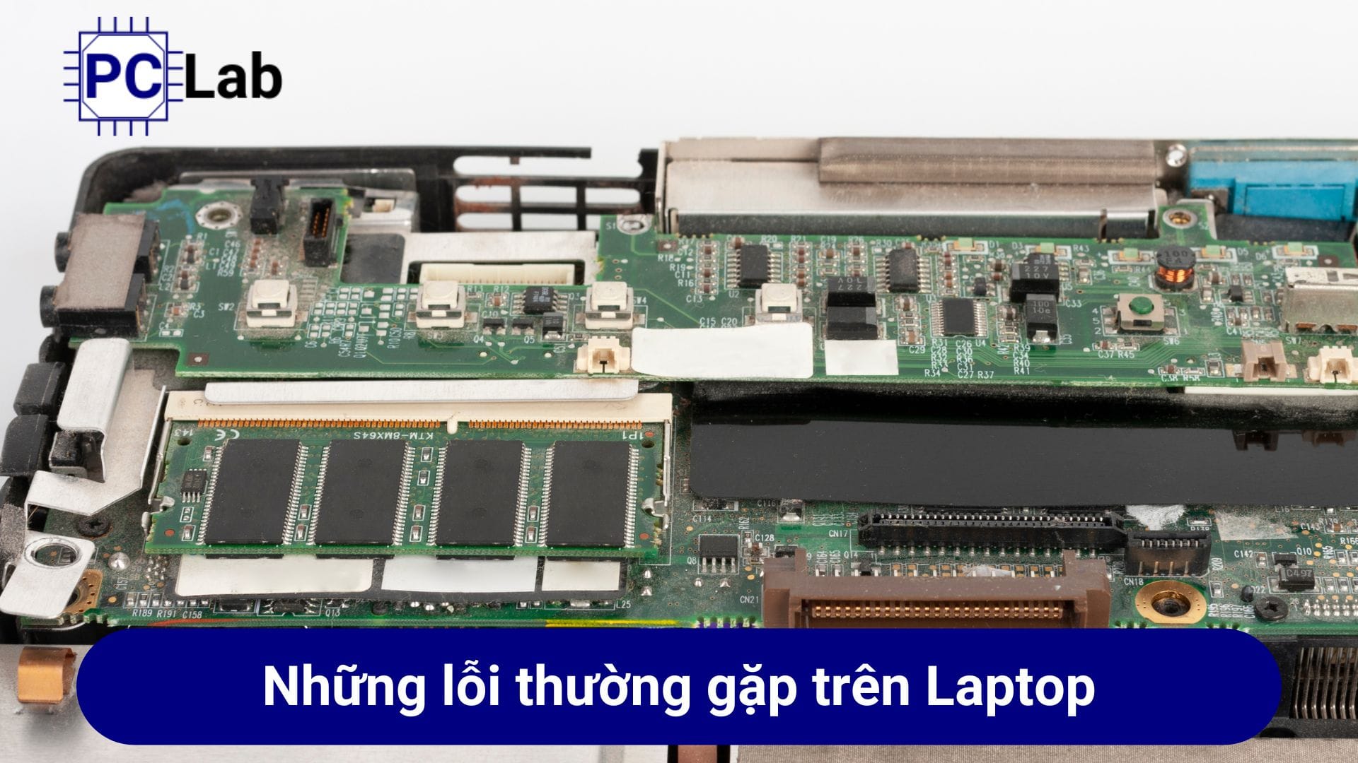 Những lỗi thường gặp trên Laptop cần được sửa chữa