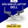 sửa bản lề laptop DELL chuyên nghiệp, uy tín, chất lượng, đảm bảo
