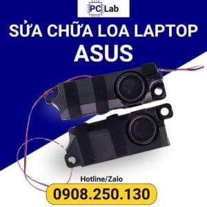 sửa loa laptop ASUS chuyên nghiệp, an toàn, uy tín