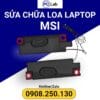 sửa loa laptop MSI chuyên nghiệp, an toàn, uy tín