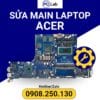 sửa main laptop ACER chuyên nghiệp, uy tín, an toàn