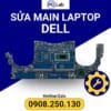 sửa main laptop DELL chuyên nghiệp, uy tín, an toàn