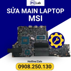 sửa main laptop MSI chuyên nghiệp, uy tín, an toàn