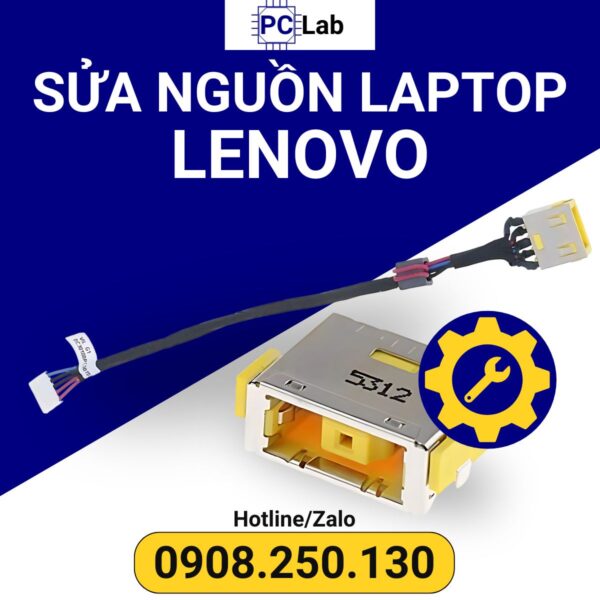 sửa nguồn laptop Lenovo chuyên nghiệp, an toàn, đảm bảo
