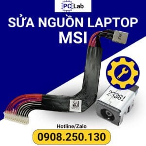 sửa nguồn laptop MSI chuyên nghiệp, an toàn, đảm bảo