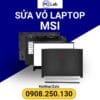 sửa vỏ laptop MSI chuyên nghiệp, uy tín, chất lượng, đảm bảo