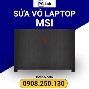 sửa vỏ laptop MSI mặt A chuyên nghiệp, uy tín, chất lượng, đảm bảo