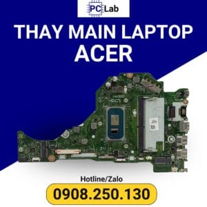 thay main laptop Acer chính hãng, giá tốt, bảo hành uy tín, chất lượng đảm bảo