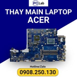 thay main laptop Acer chính hãng, giá tốt, bảo hành uy tín, chất lượng đảm bảo
