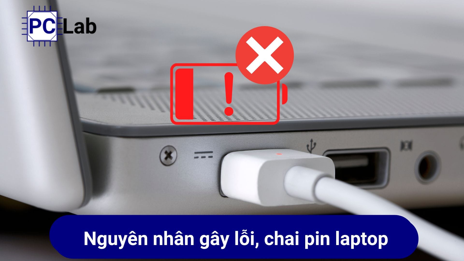 Nguyên nhân gây lỗi, chai pin laptop