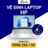 vệ sinh laptop HP; dịch vụ vệ sinh laptop chuyên nghiệp