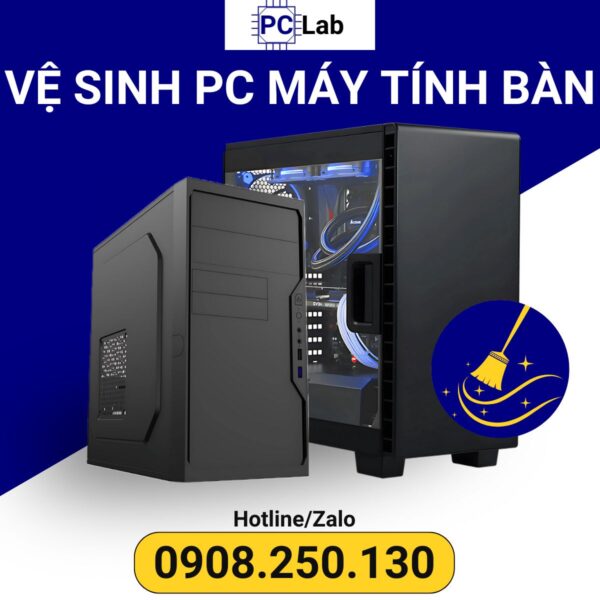 Vệ Sinh Máy Tính Bàn PC; vệ sinh PC máy tính bàn