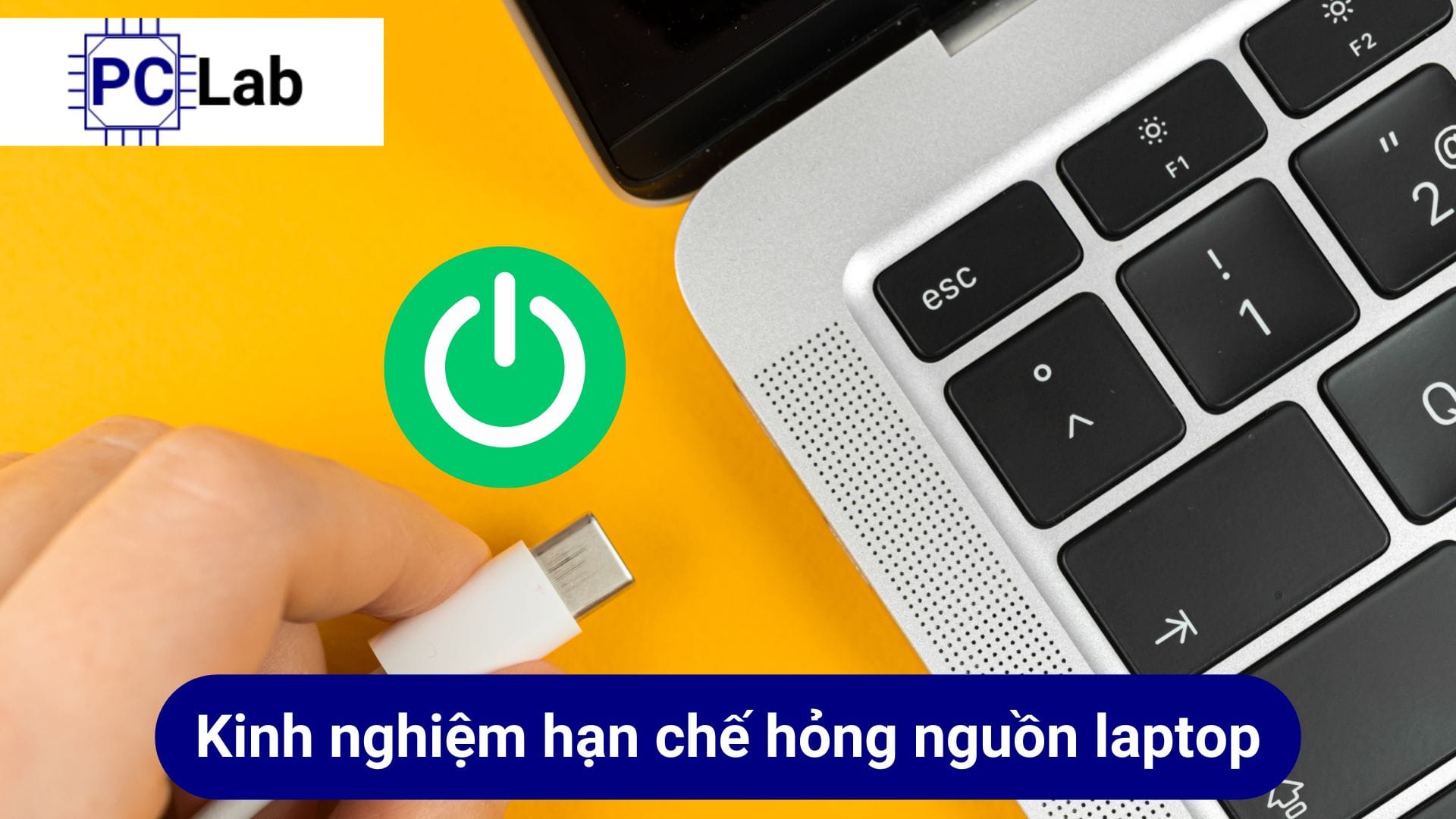 Kinh nghiệm hạn chế hư hỏng nguồn laptop