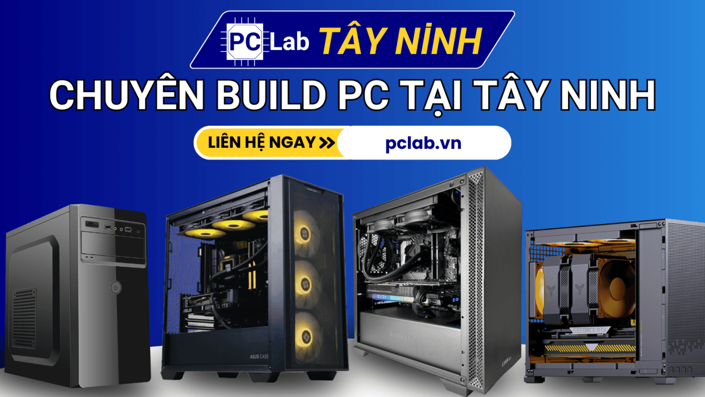 Build PC tại Tây Ninh