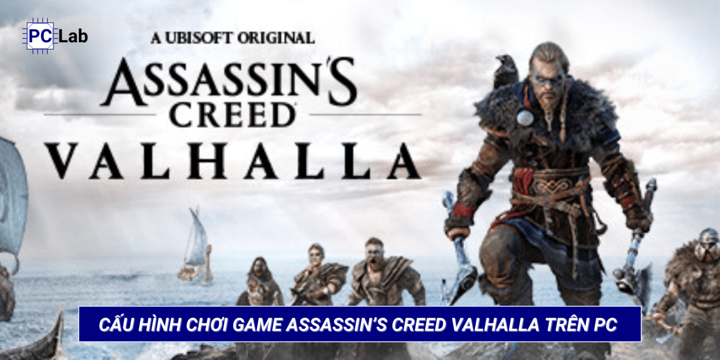 Cấu hình chơi game Assassin’s Creed Valhalla trên PC