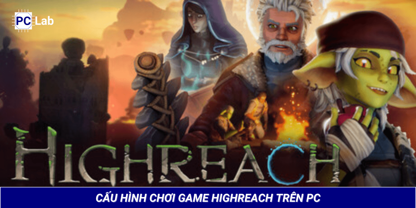 Cấu Hình Chơi Game Highreach Trên PC