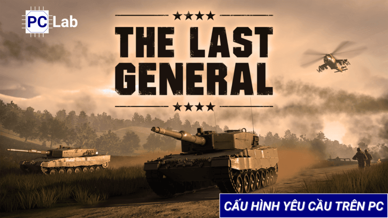 Cấu hình chơi game The Last General trên PC