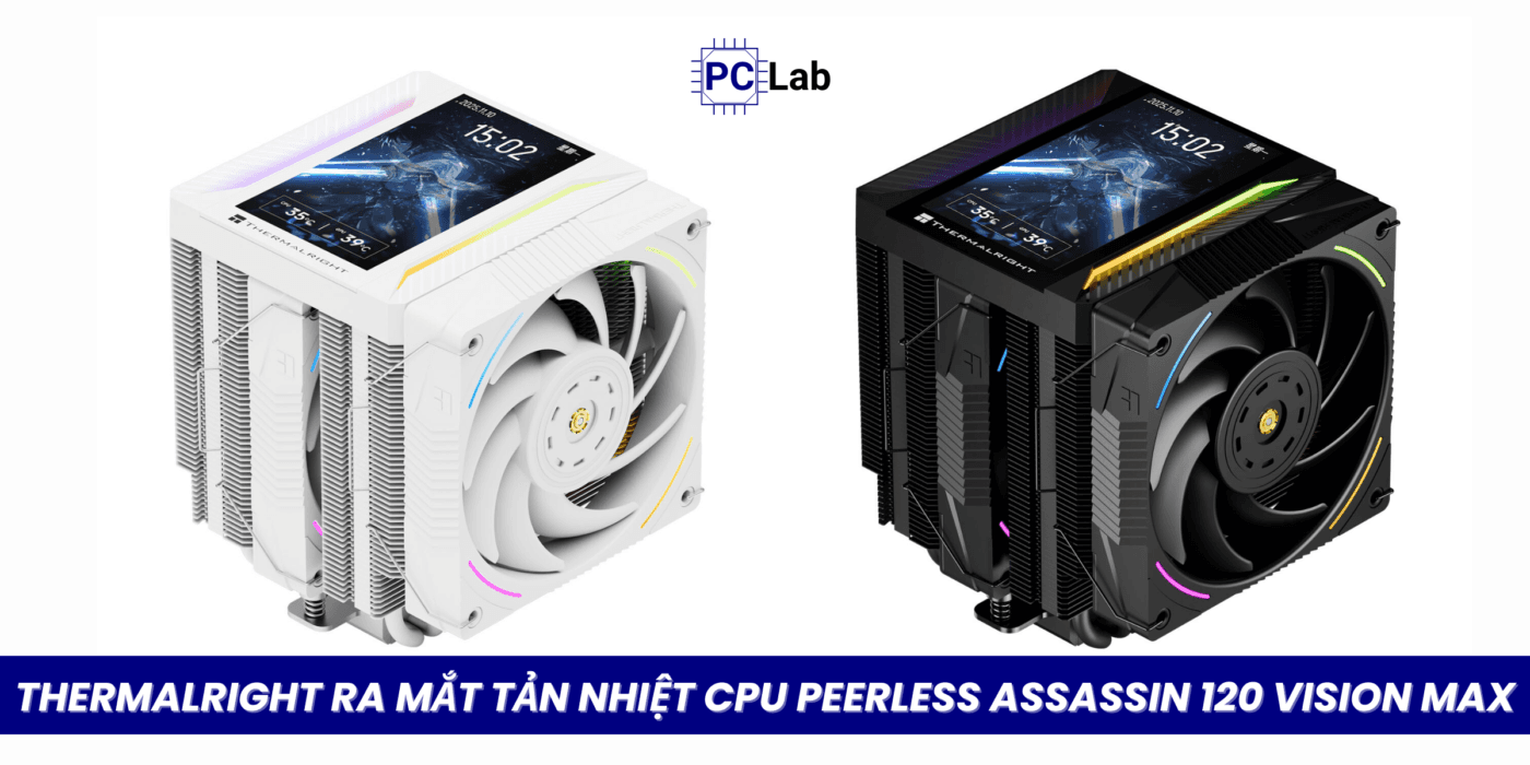 Thermalright ra mắt tản nhiệt CPU Peerless Assassin 120 Vision Max