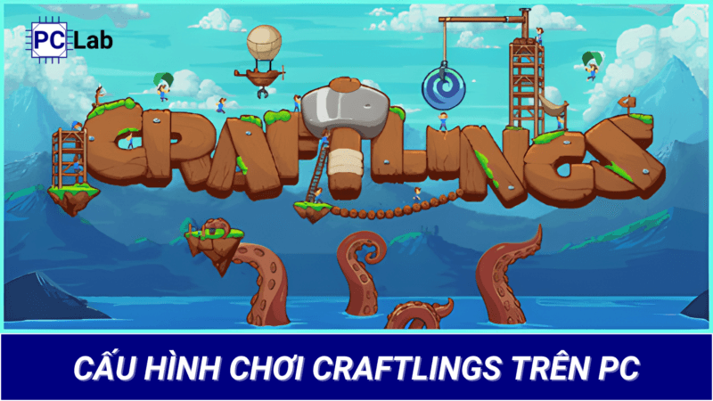 Cấu Hình Chơi Game Craftlings Trên PC