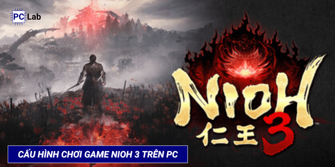 Cấu hình chơi game Nioh 3 trên PC
