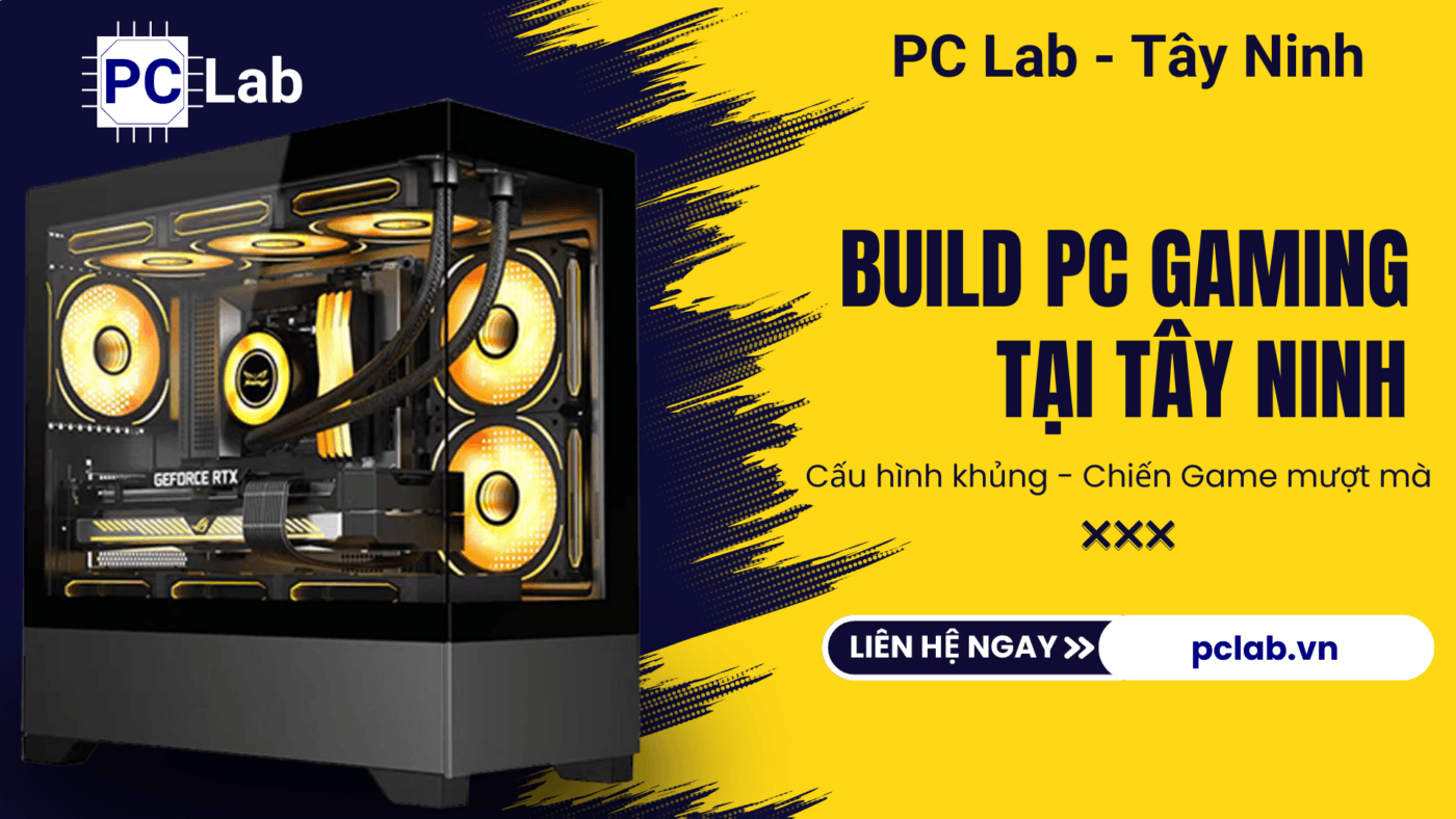 Chuyên Build PC Gaming Tại Tây Ninh