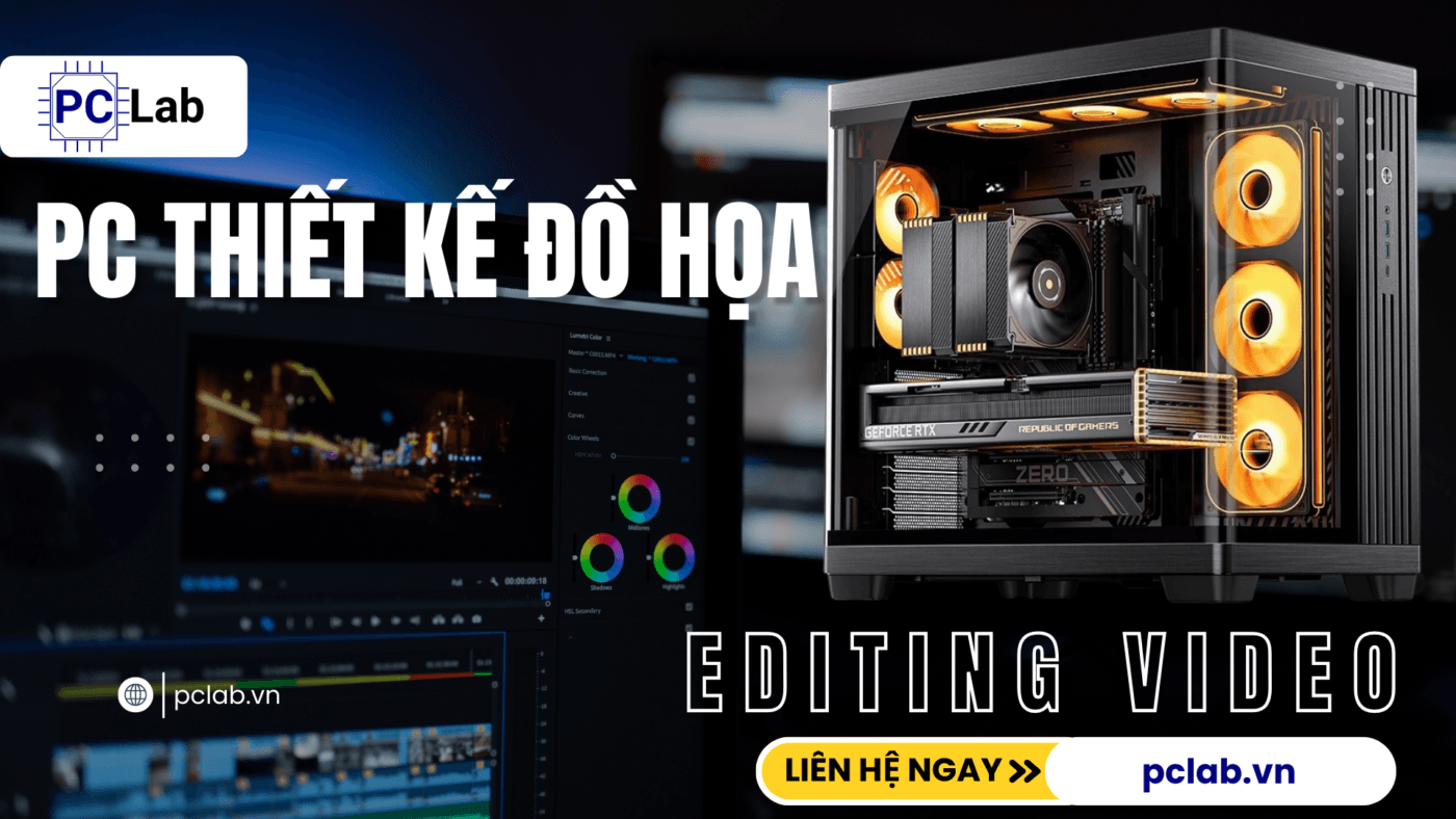 Cấu hình PC dựng phim tại Tây Ninh