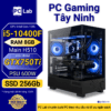 PC Gaming Tây Ninh I5 10400F, Ram 8GB, SSD 256GB, GTX 750Ti