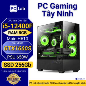 PC Gaming Tây Ninh I5 12400F, Ram 8GB, H610, SSD 256GB, GTX 1660S