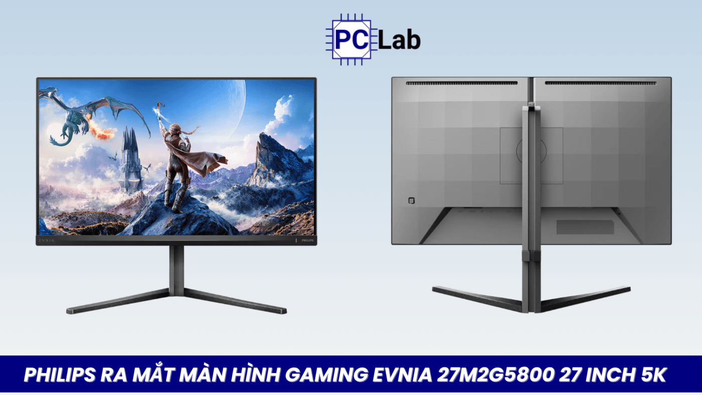 Philips Ra Mắt Màn Hình Gaming Evnia 27M2G5800 27 inch 5K Chế Độ Kép