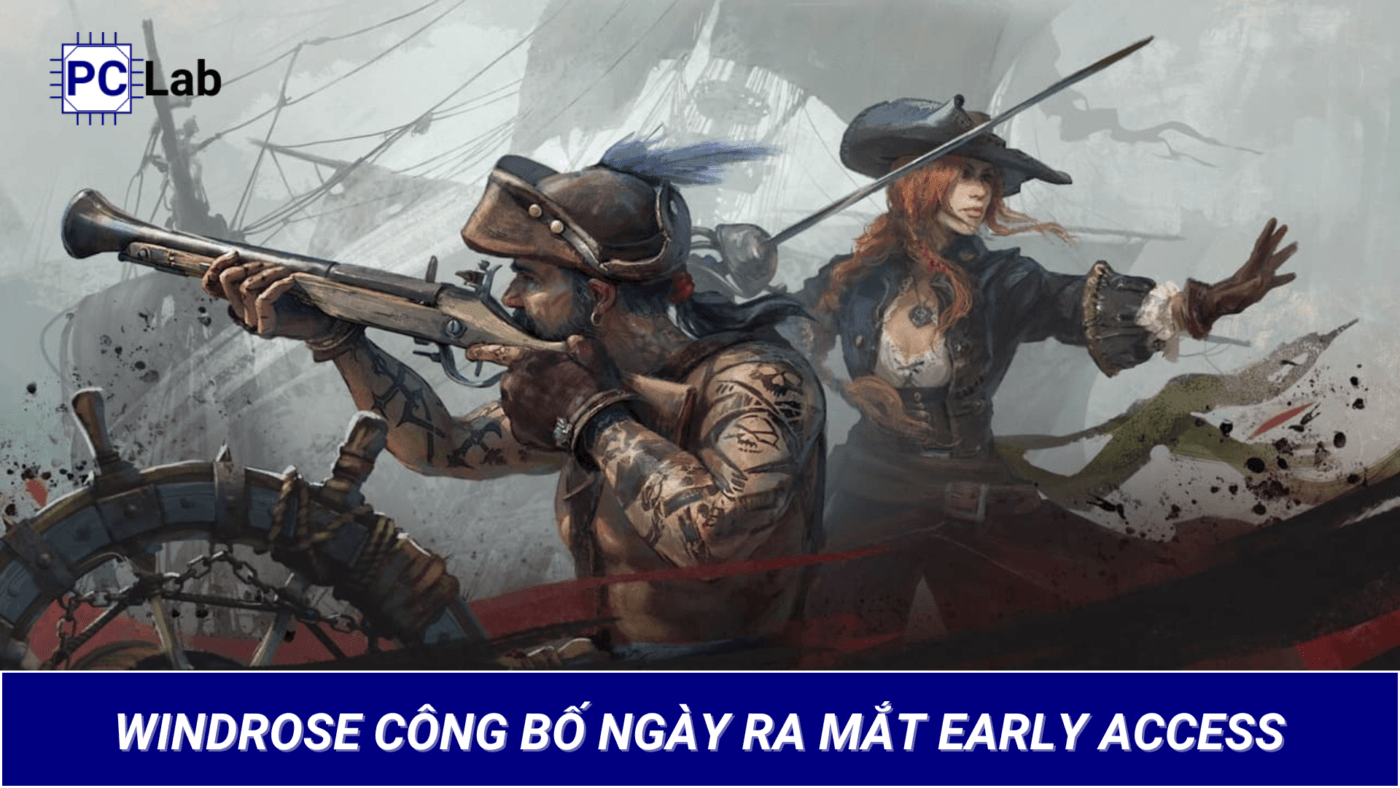Windrose công bố ngày ra mắt Early Access chính thức
