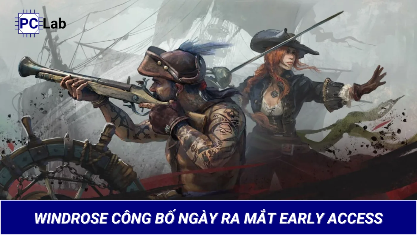 Windrose công bố ngày ra mắt Early Access chính thức