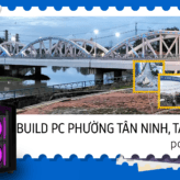 Build PC phường Tân Ninh Tây Ninh