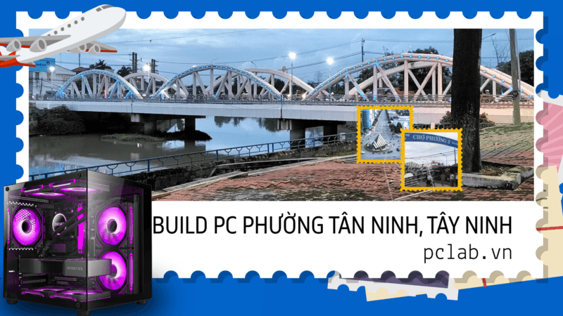 Build PC phường Tân Ninh Tây Ninh