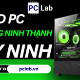 Cấu hình PC Đồ họa giá rẻ phường Ninh Thạnh Tây Ninh