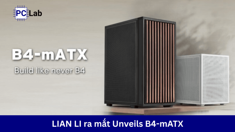 LIAN LI Ra Mắt Thùng Máy B4-mATX Hai Hướng Đặt, Dung Tích 21.3L