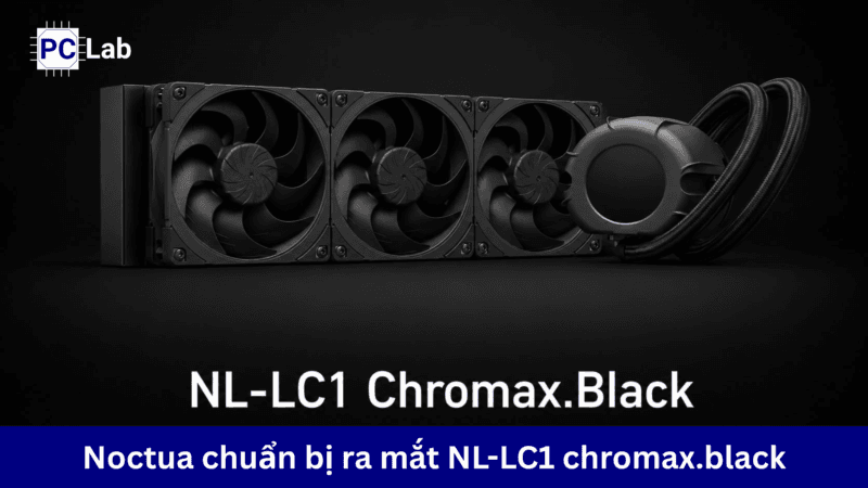 Noctua chuẩn bị ra mắt NL-LC1 chromax.black vào cuối năm 2026